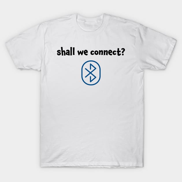 Shall we connect Connect with me T-Shirt by jjmpubli